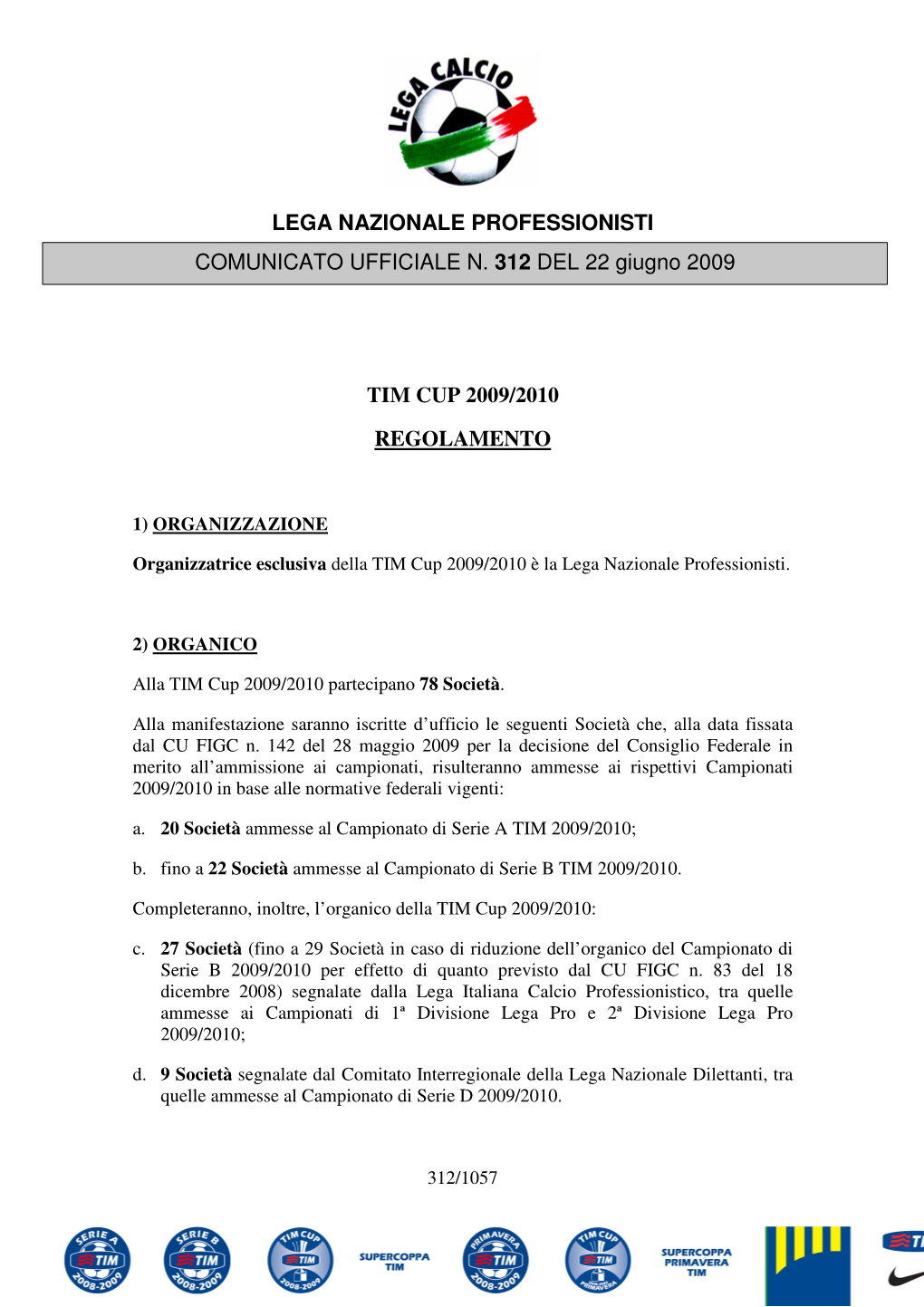 Lega Nazionale Professionisti Tim Cup 2009/2010 Regolamento