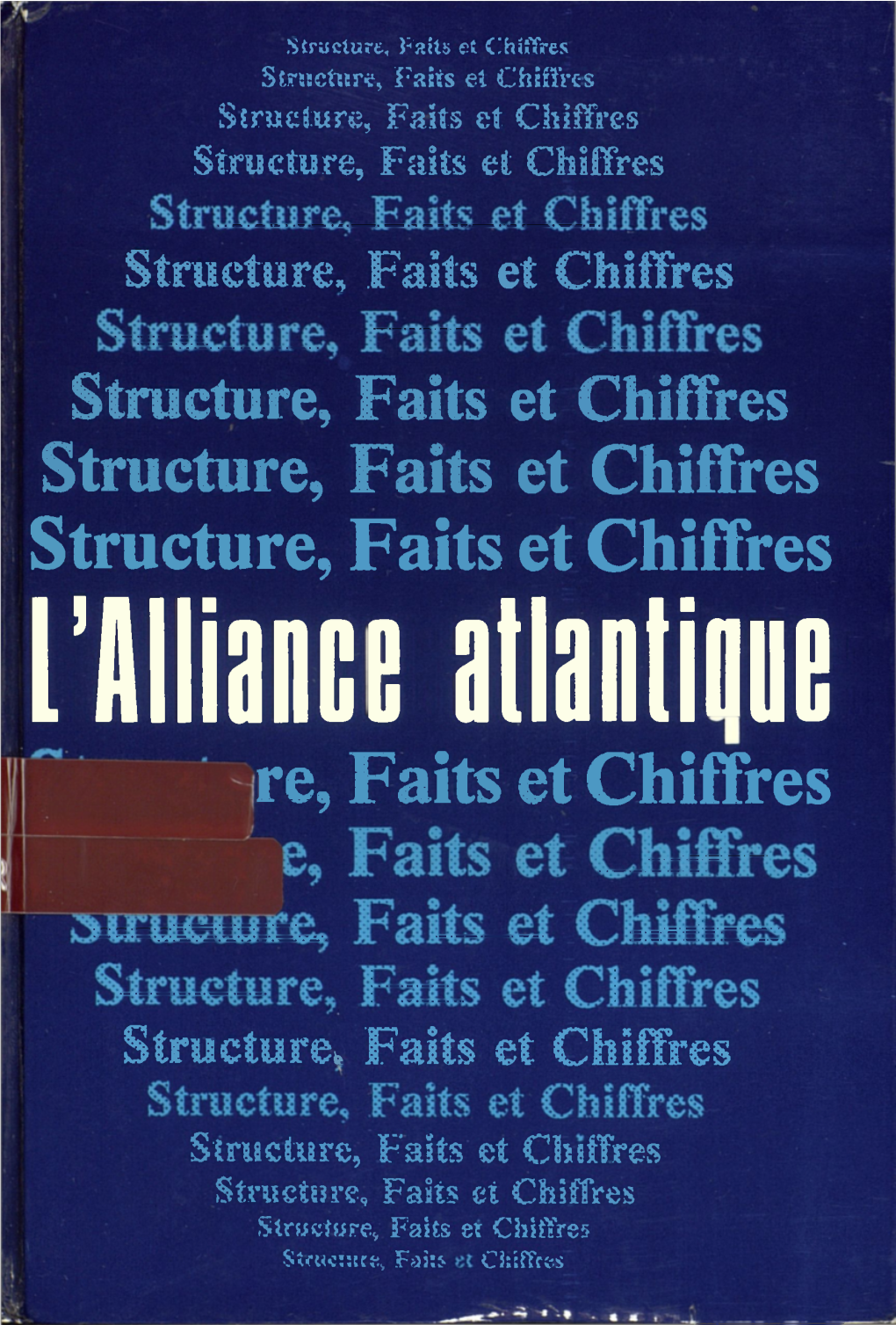 L'alliance Atlantique-Structure, Faits Et Chiffres 1981