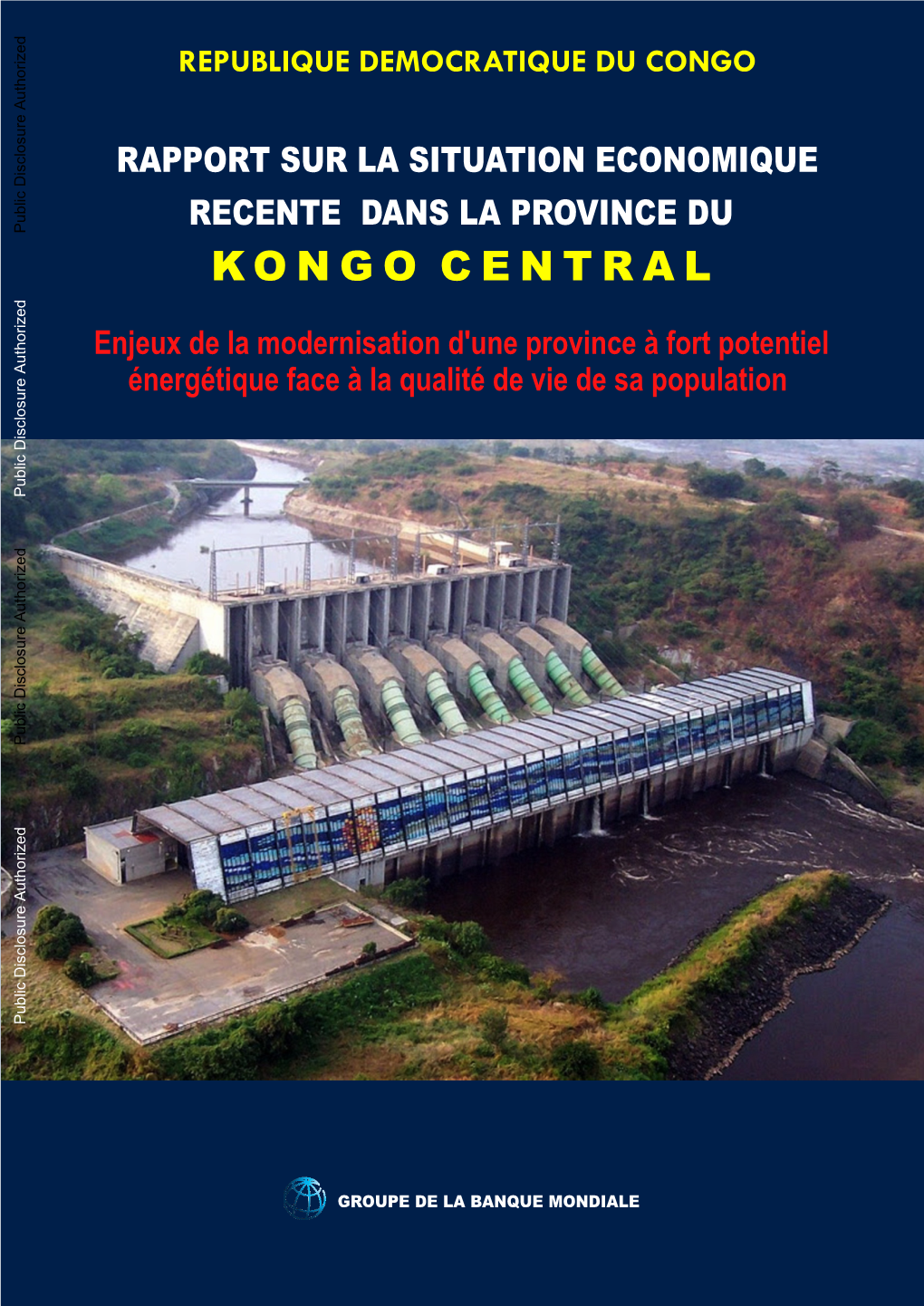 RAPPORT SUR LA SITUATION ECONOMIQUE RECENTE DANS LA PROVINCE DU Public Disclosure Authorized K O N G O C E N T R a L