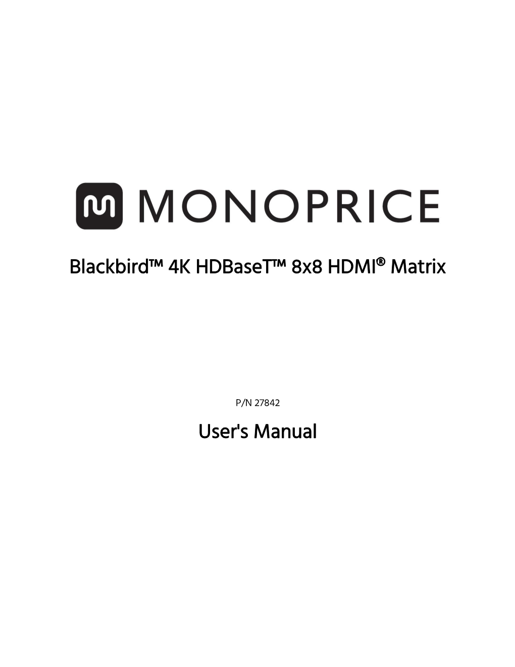 Blackbird™ 4K Hdbaset™ 8X8 HDMI® Matrix User's Manual