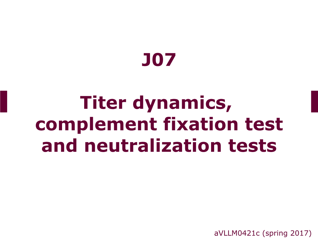 J07 Titer Dynamics, Complement Fixation Test and Neutralization Tests