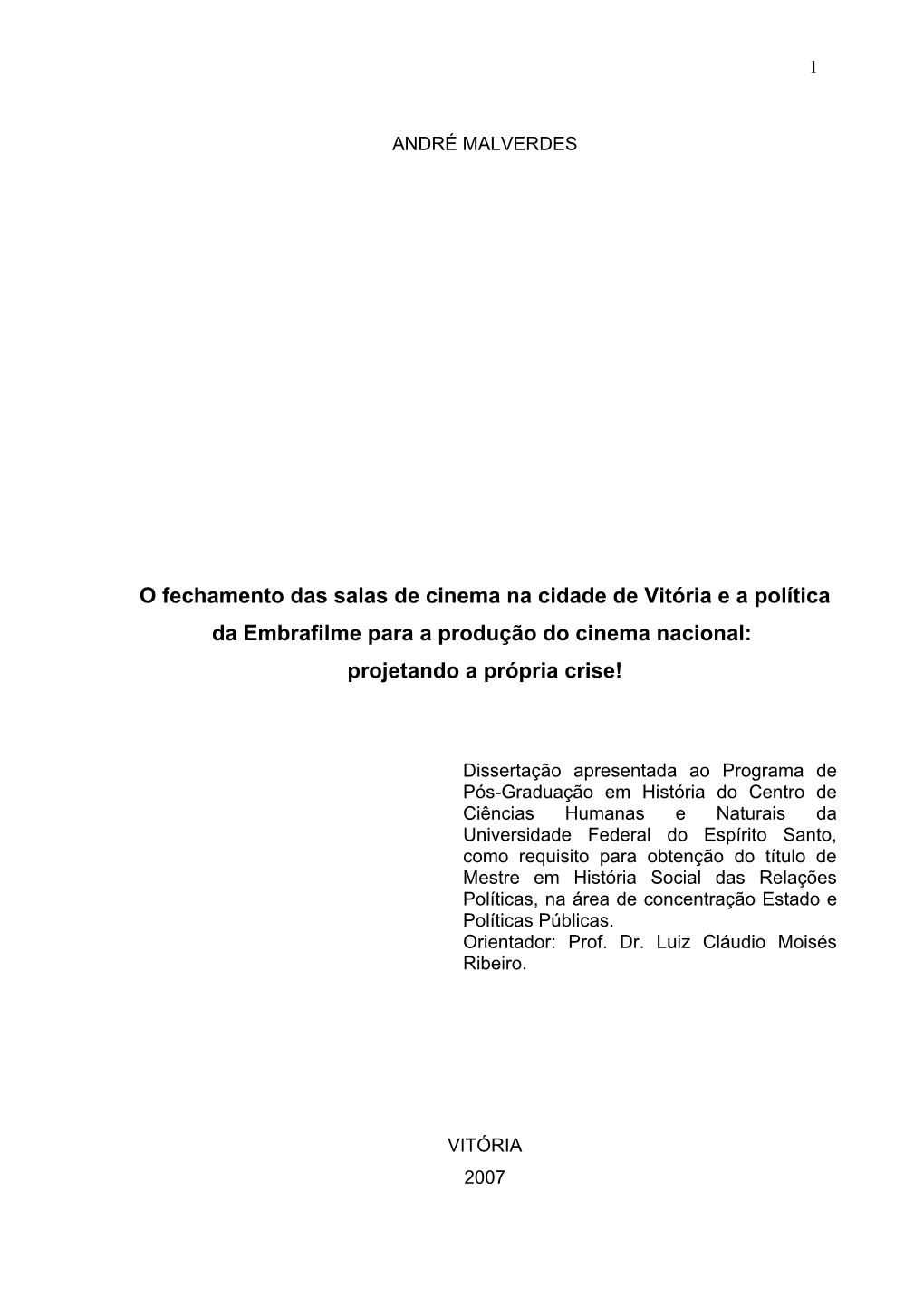 O Fechamento Das Salas De Cinema Na Cidade De Vitória E a Política Da Embrafilme Para a Produção Do Cinema Nacional: Projetando a Própria Crise!