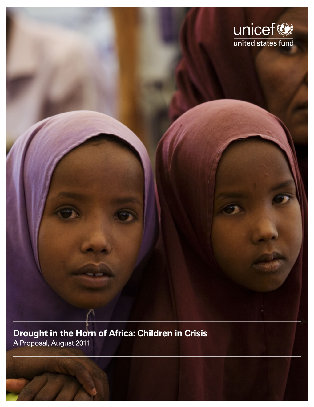 Drought in the Horn of Africa: Children in Crisis a Proposal, August 2011 Drought in the Horn of Africa: Children in Crisis a Proposal, August 2011