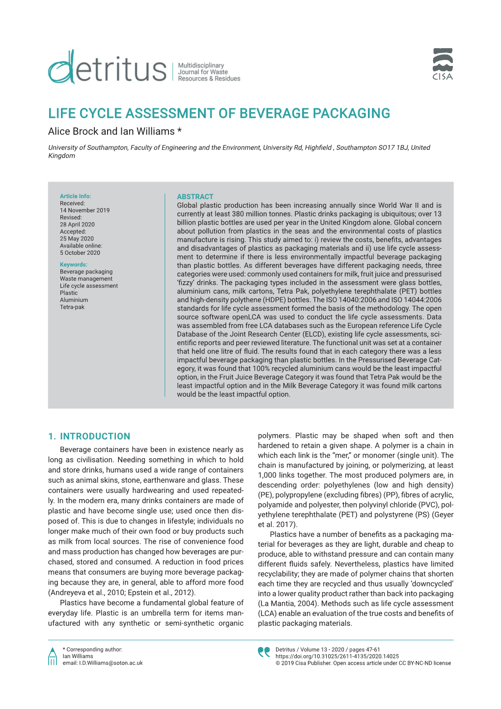 LIFE CYCLE ASSESSMENT of BEVERAGE PACKAGING Alice Brock and Ian Williams *