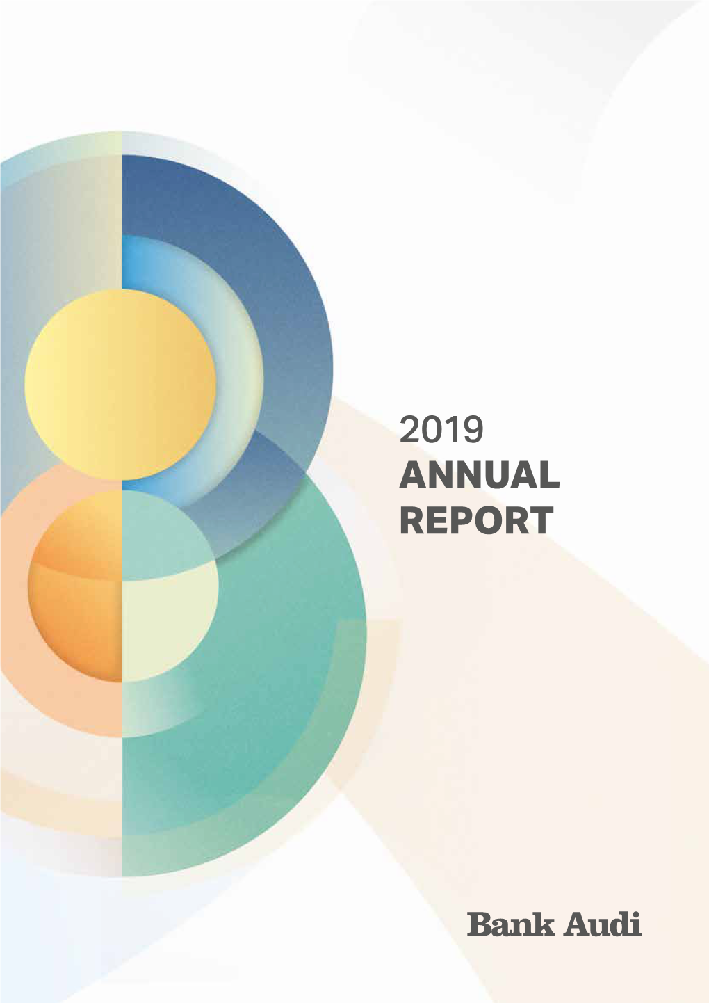 2019 Annual Report Annual Report 2019 Statement of the Chairman and Group Chief Executive Officer Bank Audi Annual Report 2019