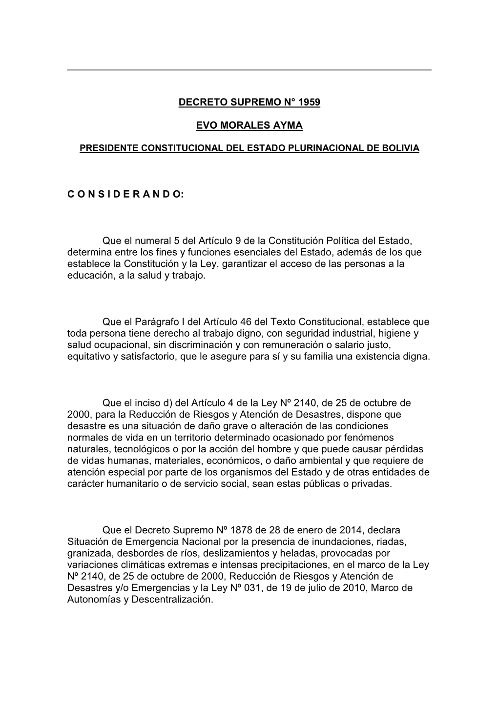 DECRETO SUPREMO N° 1959 EVO MORALES AYMA C O N S I D E R a N D O: Que El Numeral 5 Del Artículo 9 De La Constitución Polític