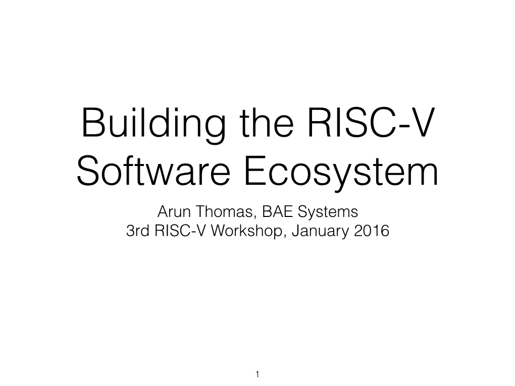 Arun Thomas, BAE Systems 3Rd RISC-V Workshop, January 2016