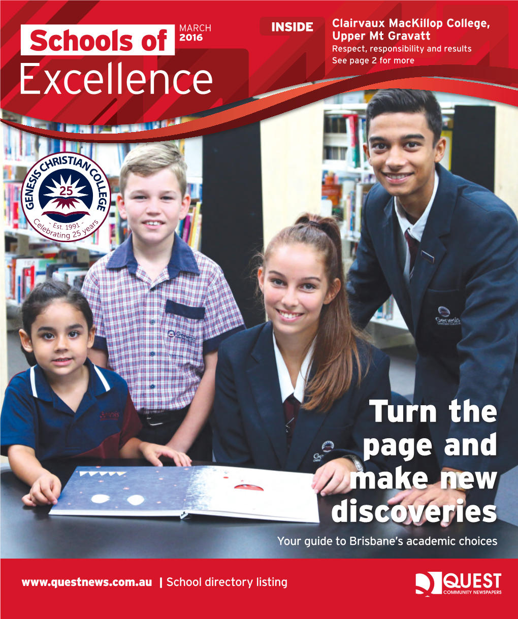 Turn the Page and Make New Discoveries Your Guide to Brisbane’S Academic Choices | School Directory Listing MARCH 2016