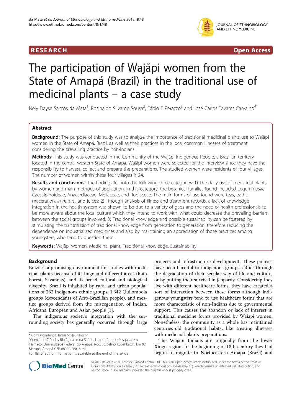 In the Traditional Use of Medicinal Plants – a Case Study Nely Dayse Santos Da Mata1, Rosinaldo Silva De Sousa2, Fábio F Perazzo3 and José Carlos Tavares Carvalho4*