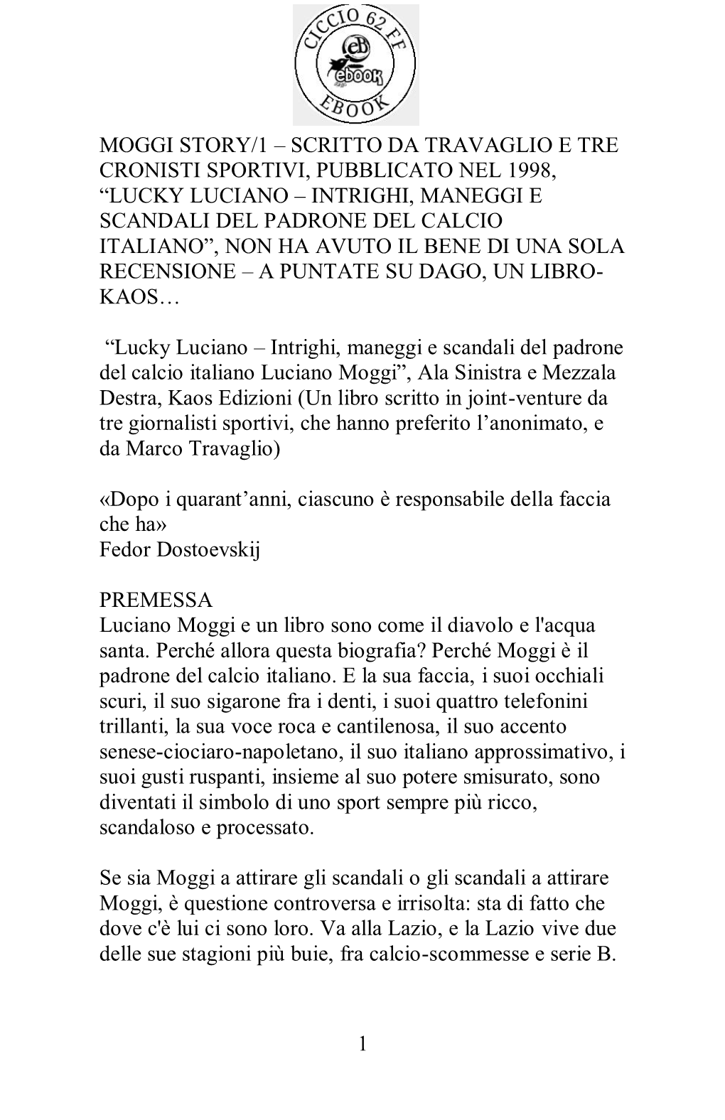 Lucky Luciano – Intrighi, Maneggi E Scandali Del Padrone Del Calcio Italiano”, Non Ha Avuto Il Bene Di Una Sola Recensione – a Puntate Su Dago, Un Libro- Kaos…