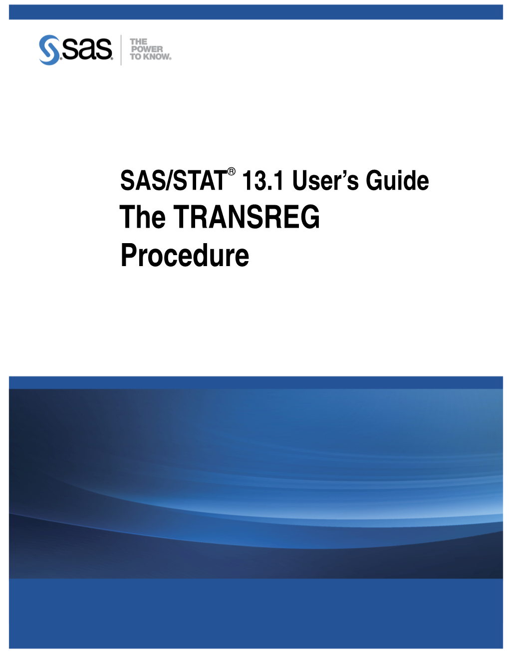 The TRANSREG Procedure This Document Is an Individual Chapter from SAS/STAT® 13.1 User’S Guide