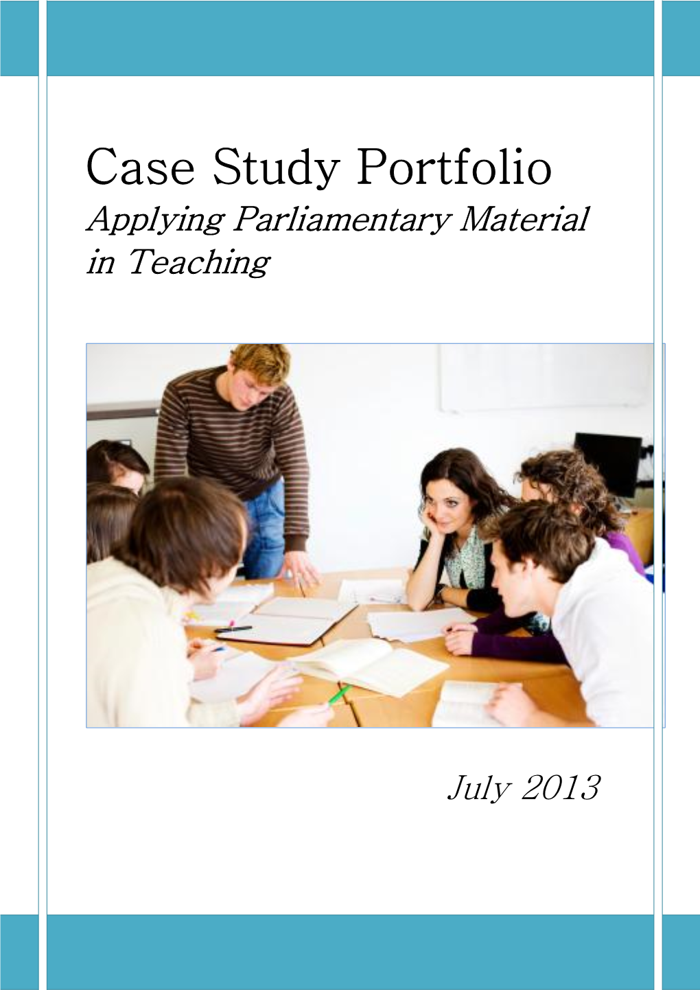 Case Study Portfolio Applying Parliamentary Material in Teaching