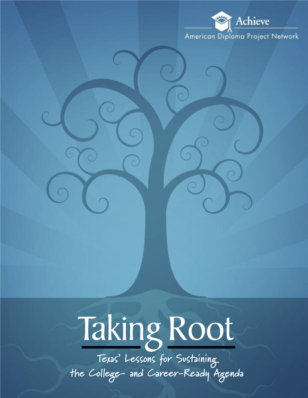 Taking Root: Texas' Lessons for Sustaining the College