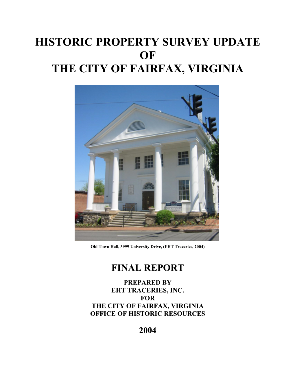 Historic Property Survey Update, City of Fairfax, Virginia EHT Traceries, Inc., 2004 Page 2