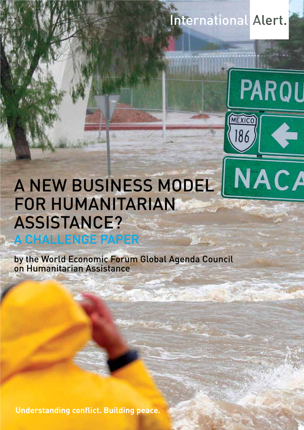 A New Business Model for Humanitarian Assistance? a Challenge Paper by the World Economic Forum Global Agenda Council on Humanitarian Assistance