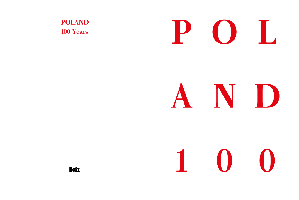 POLAND 100 Years P O L a N D 1 0 0 POLAND POLAND 100 Years 100 Years