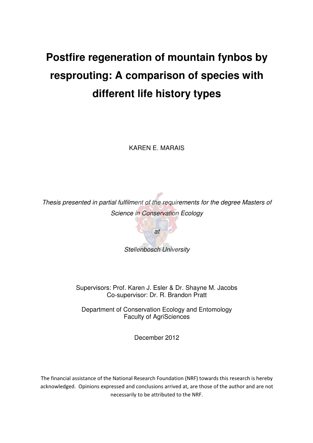 Postfire Regeneration of Mountain Fynbos by Resprouting: a Comparison of Species with Different Life History Types