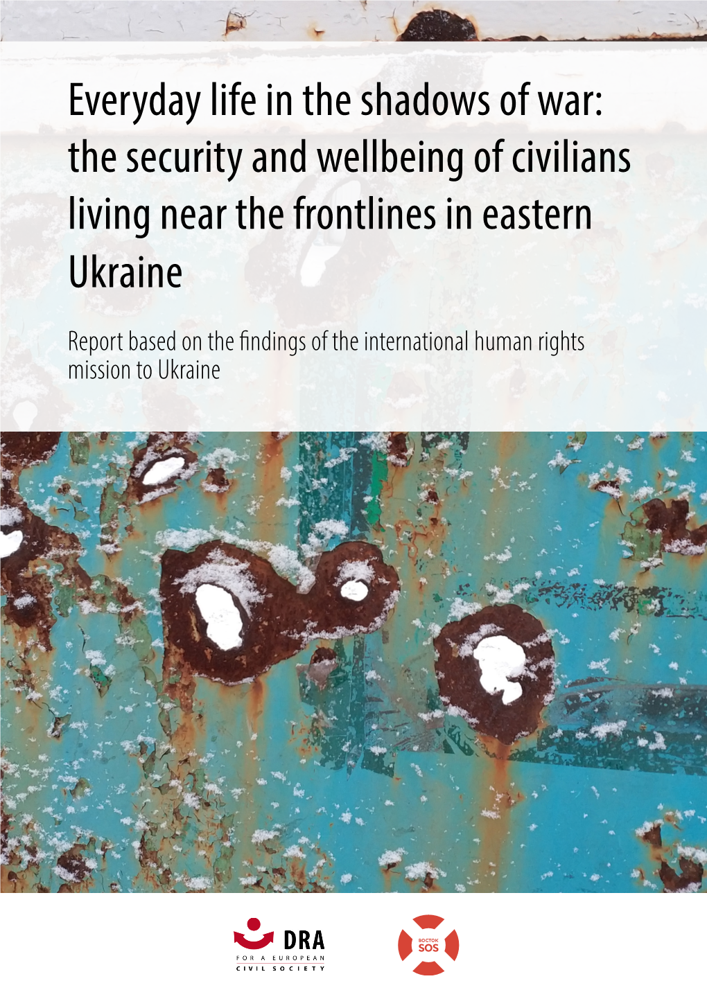 Everyday Life in the Shadows of War: the Security and Wellbeing of Civilians Living Near the Frontlines in Eastern Ukraine