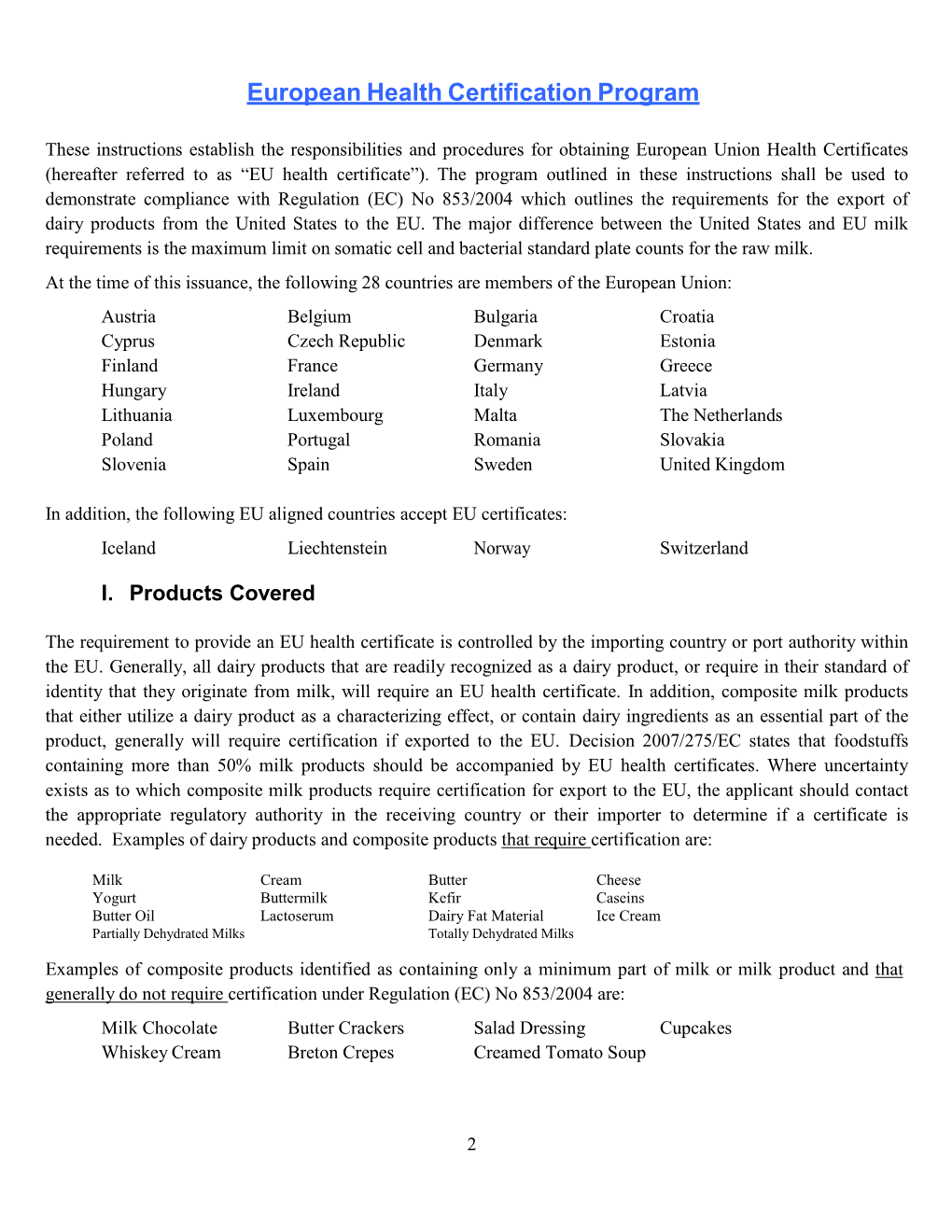 EU Health Certification Program Is Contingent Upon the Truthfulness of My Responses Herein and the Completion of the Actions to Which I Have Attested