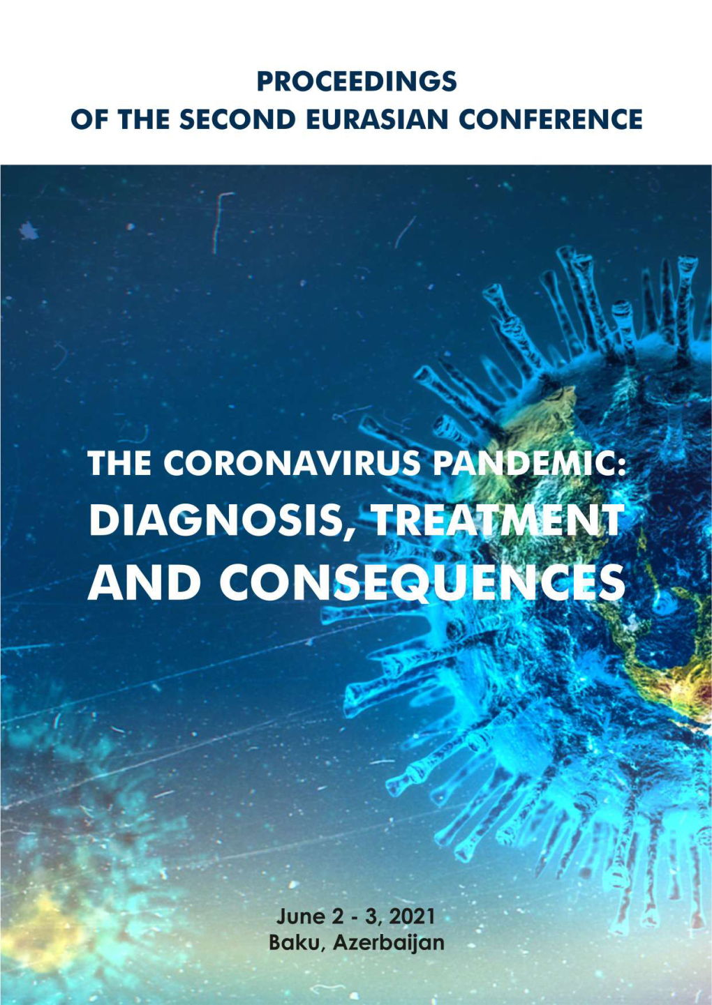 Diagnosis, Treatment and Consequences PANDEMIC-2021 (June 2 – 3, 2021, ROYAL HOTEL, Baku, AZERBAIJAN )