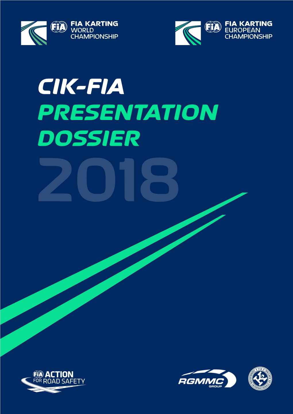 CIK-FIA PRESENTATION DOSSIER 2018 2018 CIK-FIA Presentation Dossier 2018 CIK-FIA Presentation Dossier