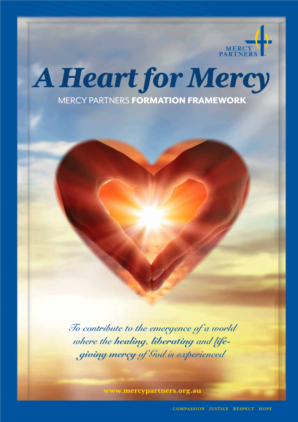 A Heart for Mercy MERCY PARTNERS FORMATION FRAMEWORK
