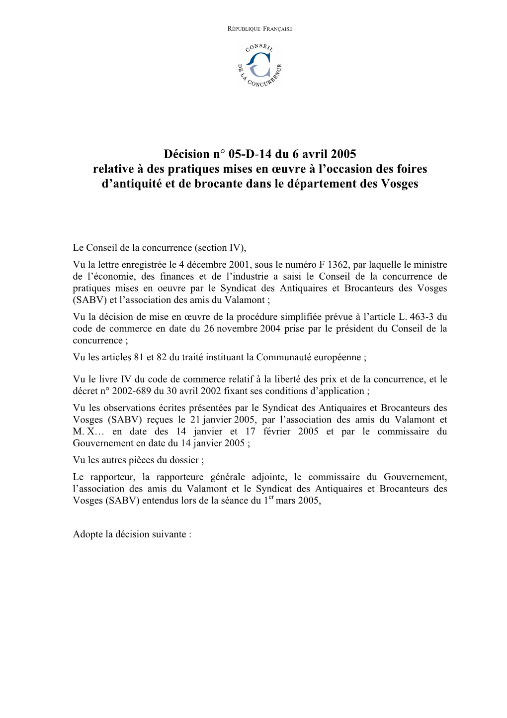 Décision N° 05-D-14 Du 6 Avril 2005 Relative À Des Pratiques Mises En Œuvre À L’Occasion Des Foires D’Antiquité Et De Brocante Dans Le Département Des Vosges