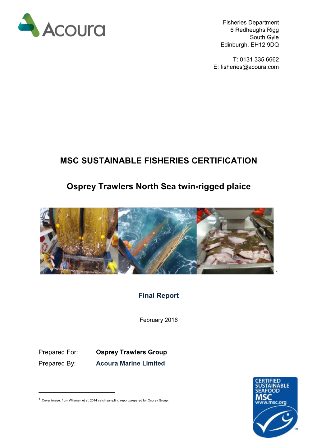 MSC SUSTAINABLE FISHERIES CERTIFICATION Osprey Trawlers