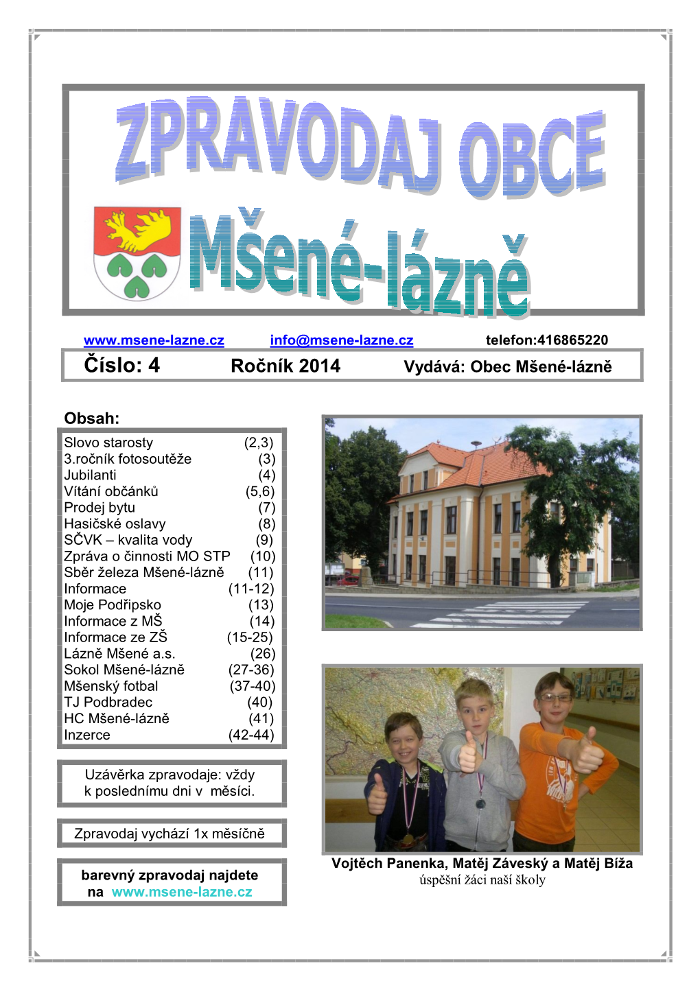 Číslo: 4 Ročník 2014 Vydává: Obec Mšené-Lázně