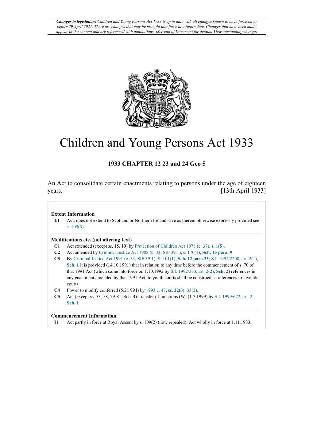 Children and Young Persons Act 1933 Is up to Date with All Changes Known to Be in Force on Or Before 29 April 2021