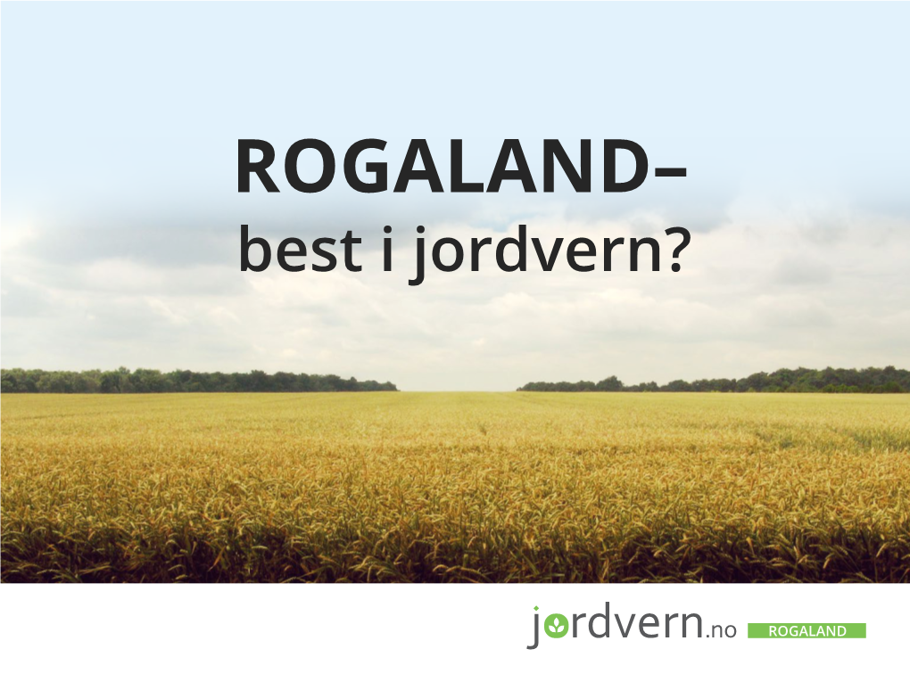 ROGALAND– Best I Jordvern?