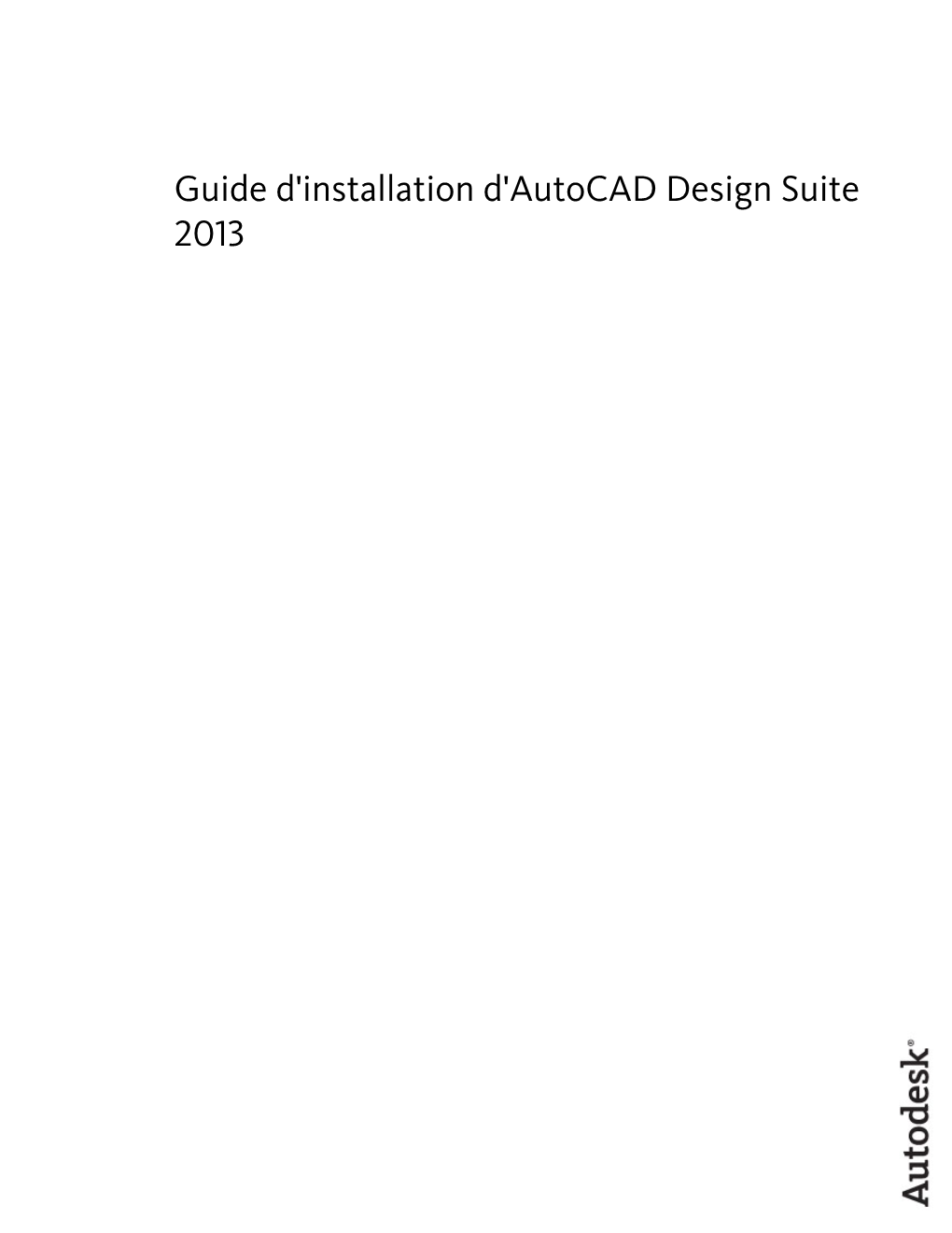 Guide D'installation D'autocad Design Suite 2013 © 2012 Autodesk, Inc
