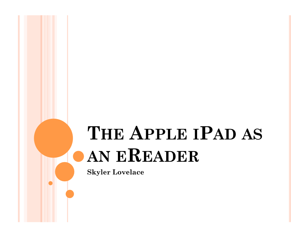 THE APPLE IPAD AS an EREADER Skyler Lovelace GOOGLE BOOKS: BUYING from WATERMARK, READING on YOUR COMPUTER Ebooks Ipad