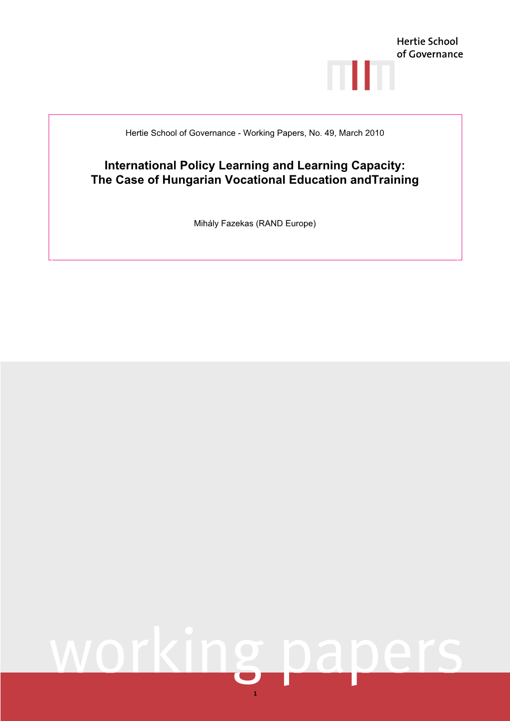 International Policy Learning and Learning Capacity the Case of Hungarian Vocational Education and Training Mihály Fazekas, RAND Europe, Fazekas@Rand.Org