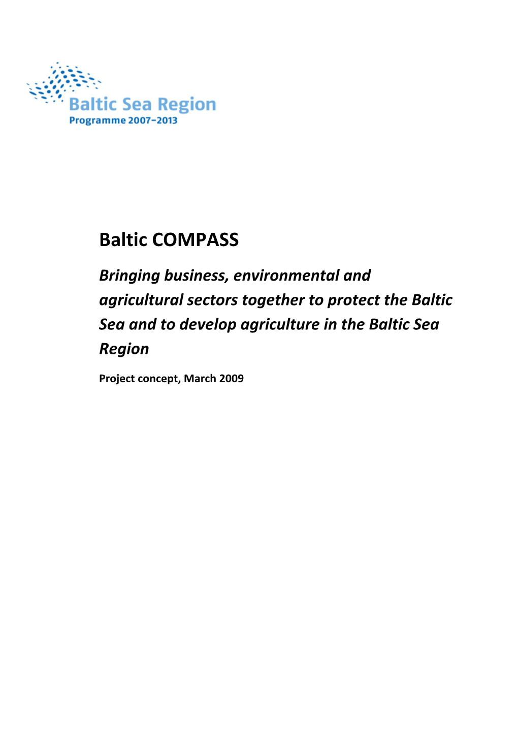 Baltic COMPASS Bringing Business, Environmental and Agricultural Sectors Together to Protect the Baltic Sea and to Develop Agriculture in the Baltic Sea Region