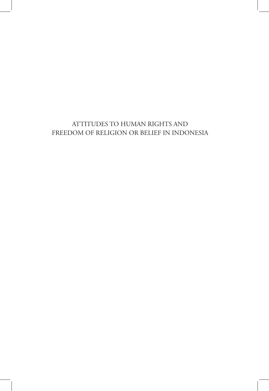 Attitudes to Human Rights and Freedom of Religion Or Belief in Indonesia