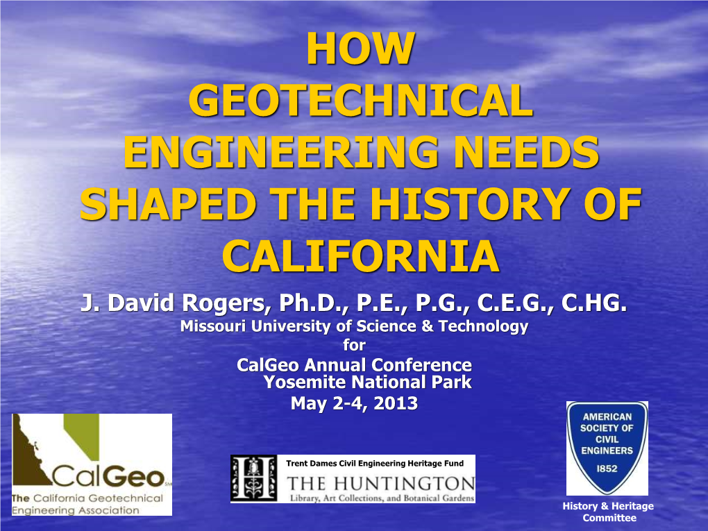 How Geotechnical Engineering Needs Shaped the History of California J