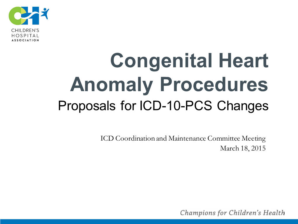 Congenital Heart Anomaly Procedures Proposals for ICD-10-PCS Changes