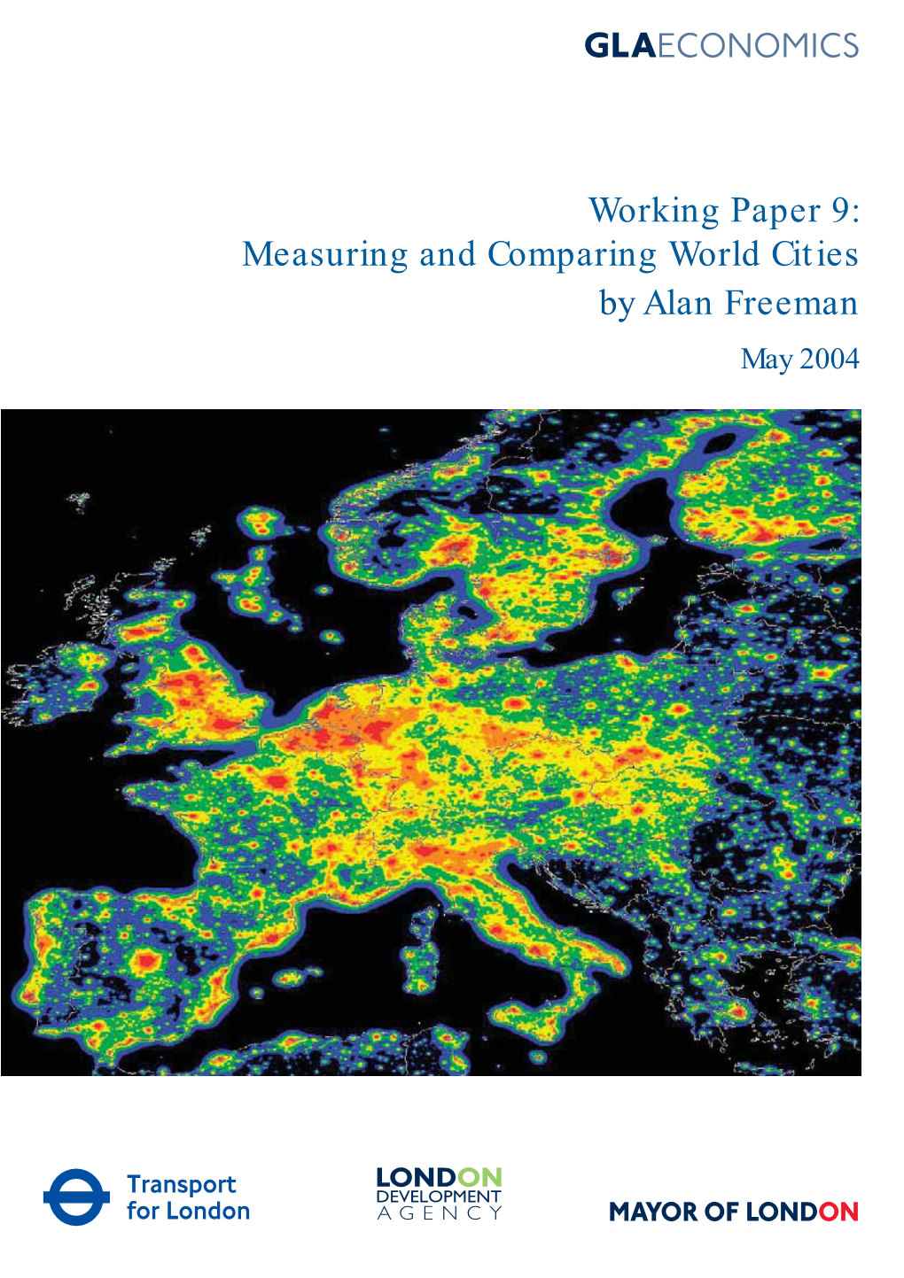 Working Paper 9: Measuring and Comparing World Cities by Alan Freeman May 2004 Copyright