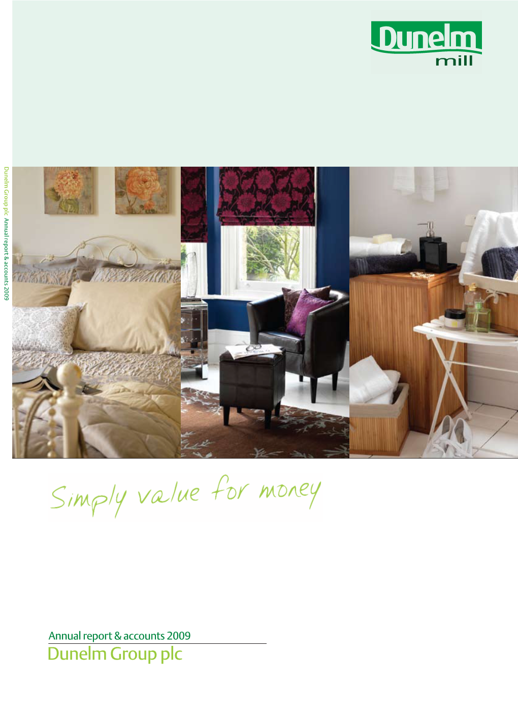 Dunelm Group Plc Fosse Way Syston LE7 1NF Tel: 0116 264 4356