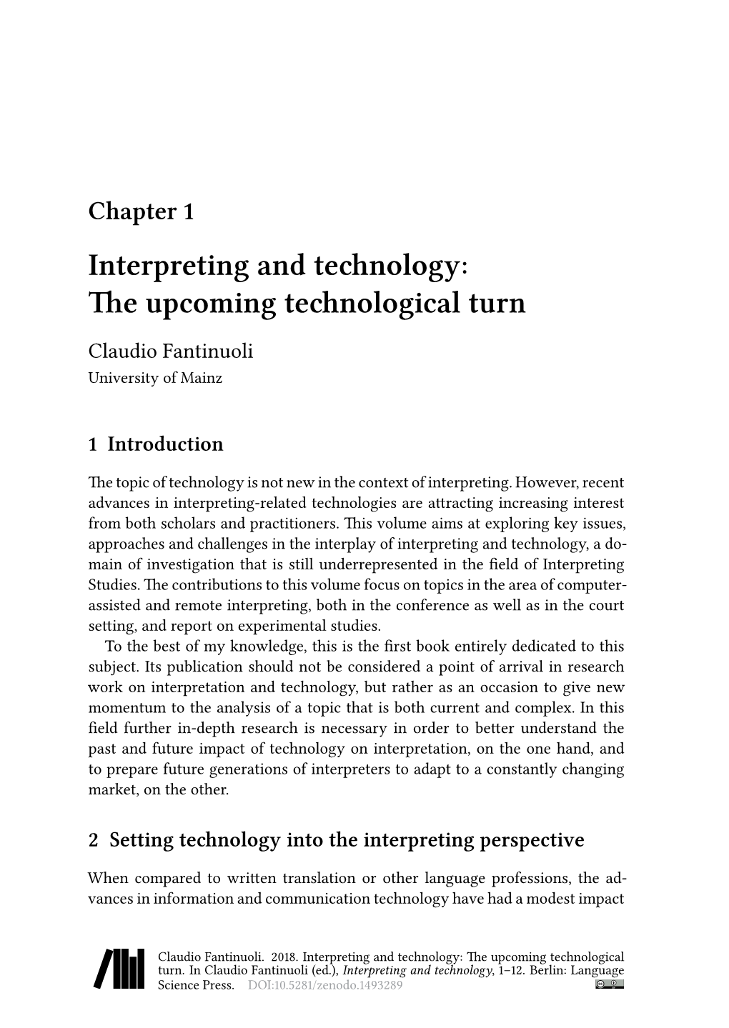 Interpreting and Technology: the Upcoming Technological Turn Claudio Fantinuoli University of Mainz