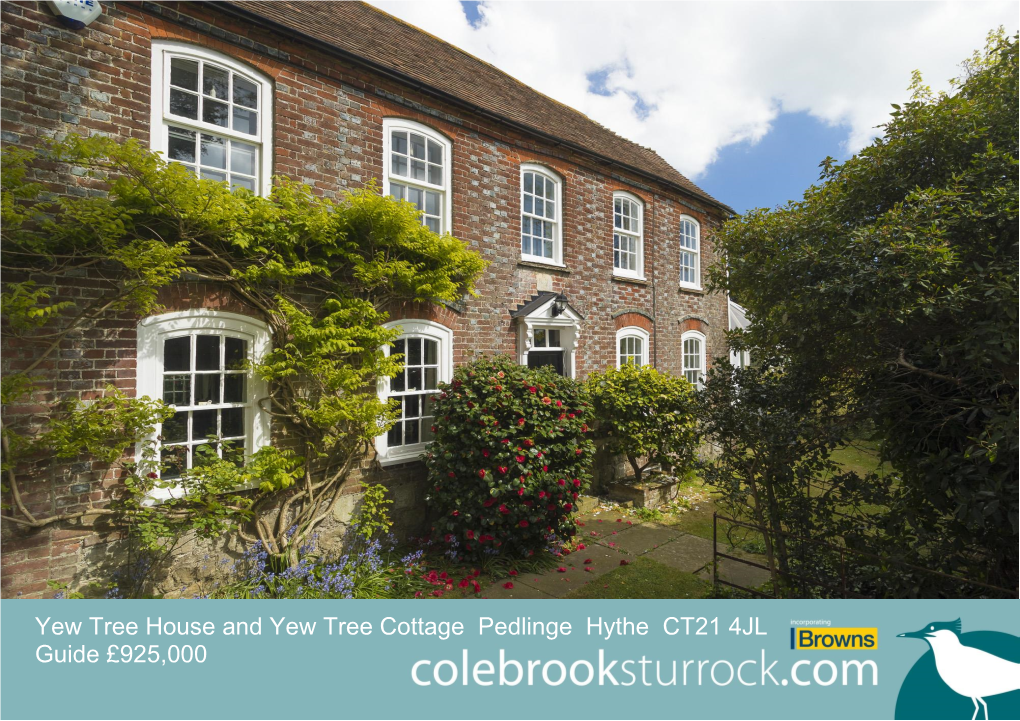 Yew Tree House and Yew Tree Cottage Pedlinge Hythe CT21 4JL Guide £925,000