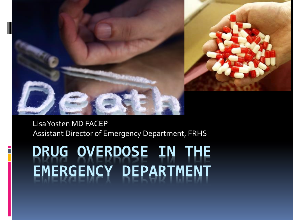 OVERDOSE in the EMERGENCY DEPARTMENT Why We Chose Medicine As a Career……