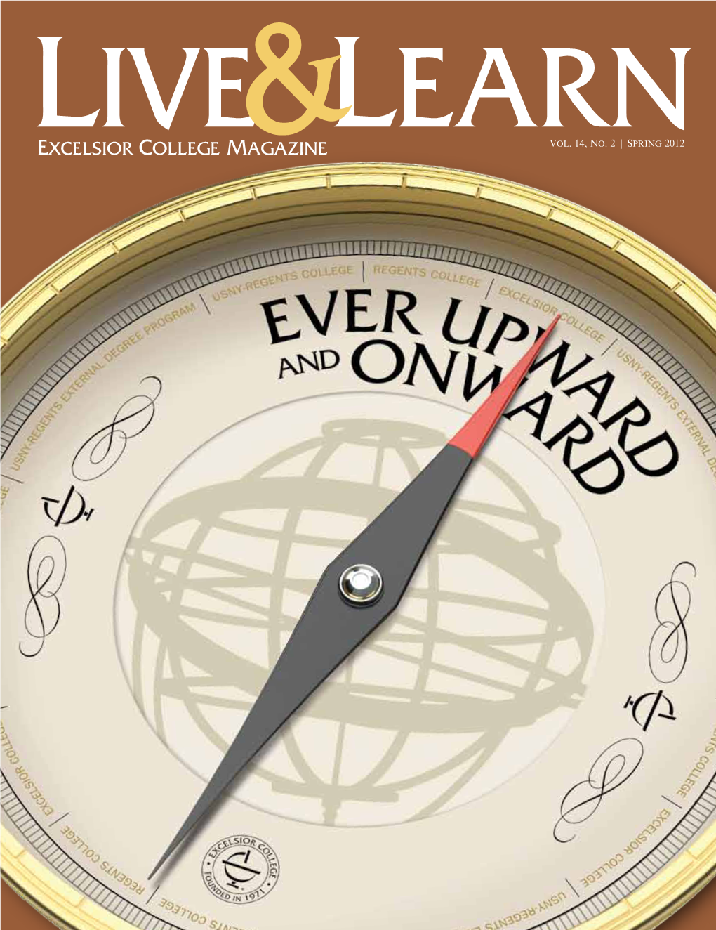 Excelsior College Magazine L We Want to See Youat Commencement! You’Ve Earned the Degree, Now It’S Time to Get the Recognition You July 13, 2012 • Albany, NY Deserve