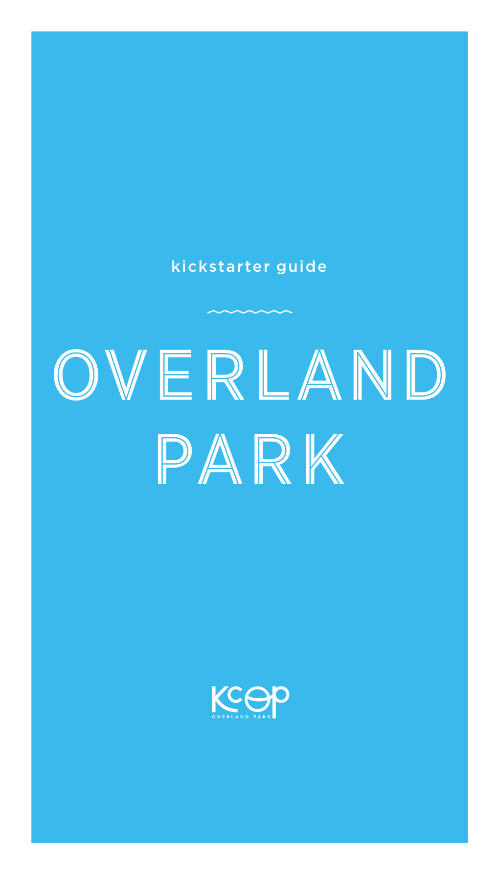 Kickstarter Guide CENTRAL OVERLAND PARK