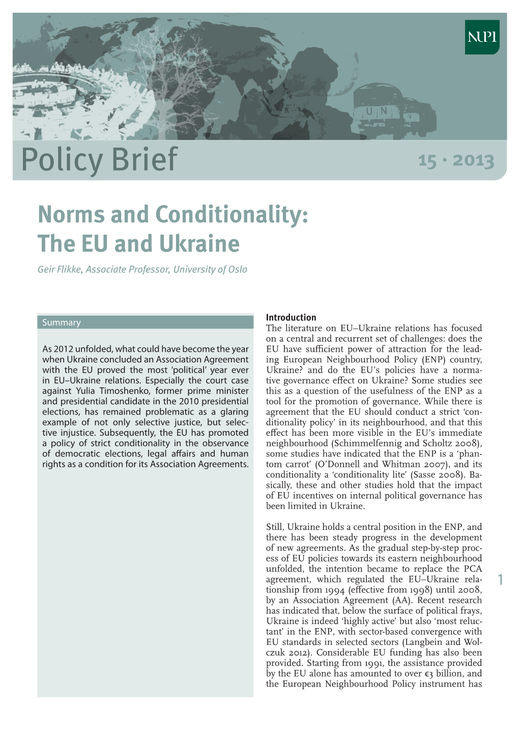 Norms and Conditionality: the EU and Ukraine Geir Flikke, Associate Professor, University of Oslo