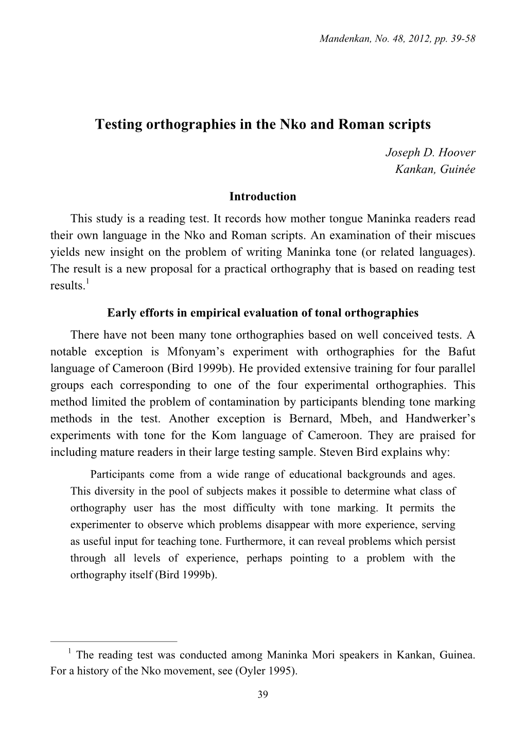 Testing Orthographies in the Nko and Roman Scripts