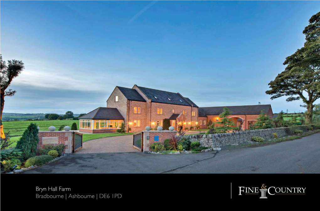 Bryn Hall Farm Bradbourne | Ashbourne | DE6 1PD BRYN HALL FARM