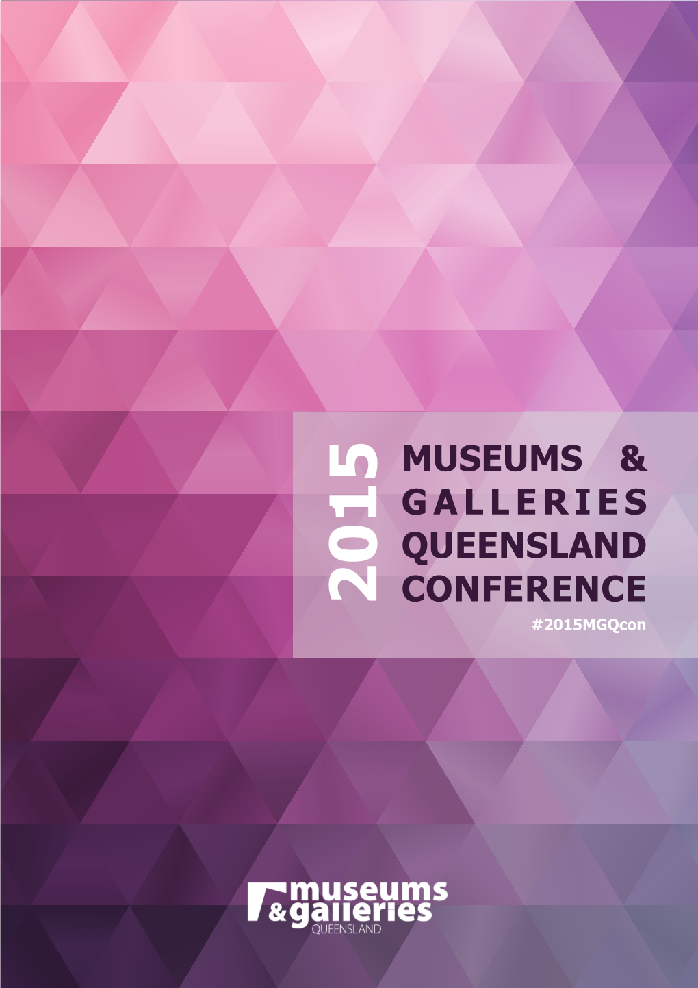 Galleries Queensland Conference 1 2 2015 Museums & Galleries Queensland Conference #2015Mgqcon Conference Rooms: the Workshops Rail Museum
