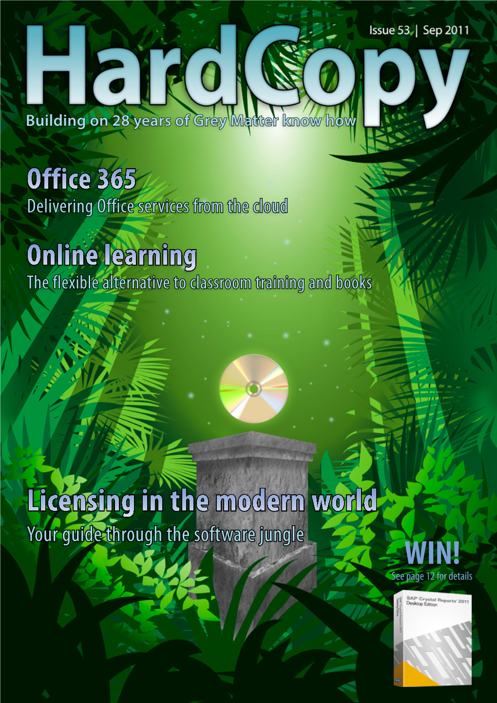 Licensing in the Modern World Your Guide Through the Software Jungle WIN! See Page 12 for Details